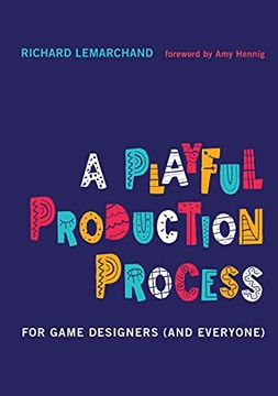 portada A Playful Production Process: For Game Designers (And Everyone) (en Inglés)