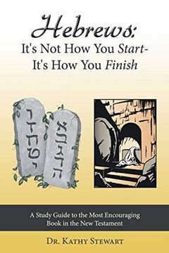 portada Hebrews: It's not how you Start - It's how you Finish (en Inglés)