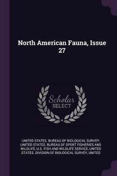 portada North American Fauna, Issue 27 (en Inglés)