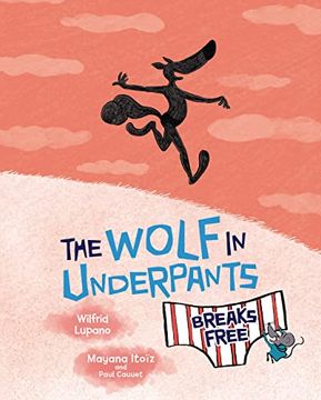portada The Wolf in Underpants Breaks Free (in English)