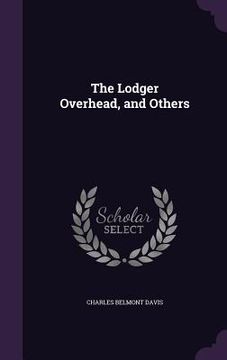 portada The Lodger Overhead, and Others (en Inglés)