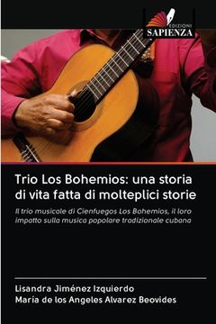 portada Trio Los Bohemios: una storia di vita fatta di molteplici storie (in Italian)