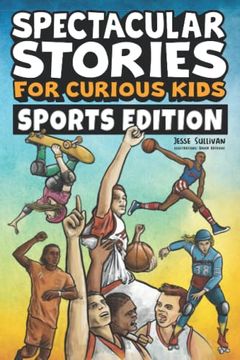 portada Spectacular Stories for Curious Kids Sports Edition: Fascinating Tales to Inspire & Amaze Young Readers (in English)