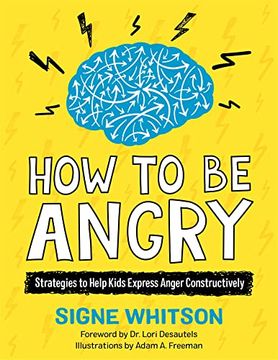 portada How to Be Angry: Strategies to Help Kids Express Anger Constructively (en Inglés)