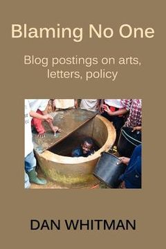 portada blaming no one: blog postings on arts, letters, policy (en Inglés)