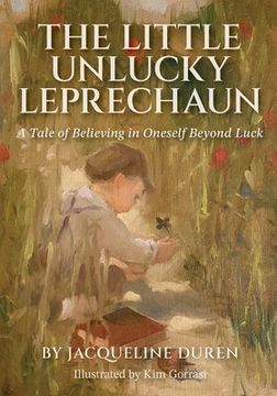 portada The Little Unlucky Leprechaun: A Tale of Believing in Oneself Beyond Luck (in English)