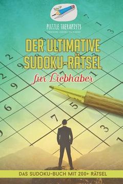 portada Der ultimative Sudoku-Rätsel für Liebhaber Das Sudoku-Buch mit 200+ Rätsel (in German)