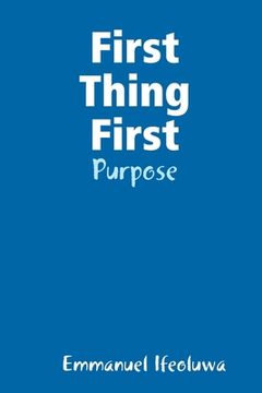 portada First Thing First - Purpose (en Inglés)