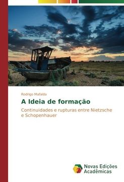 portada A Ideia de formação: Continuidades e rupturas entre Nietzsche e Schopenhauer (Portuguese Edition)