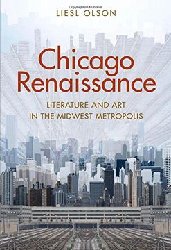 portada Chicago Renaissance: Literature and Art in the Midwest Metropolis
