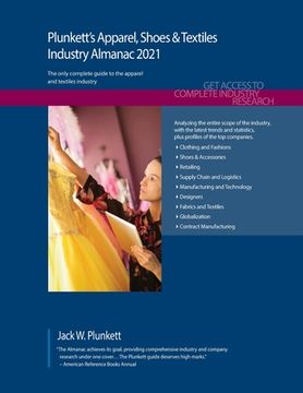 portada Plunkett's Apparel, Shoes & Textiles Industry Almanac 2021: Apparel, Shoes & Textiles Industry Market Research, Statistics, Trends and Leading Compani (en Inglés)