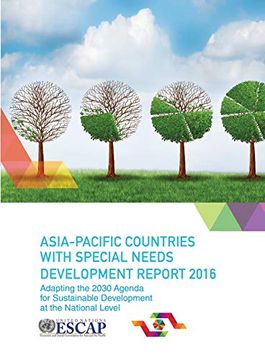 portada Asia-Pacific Countries With Special Needs Development Report 2016: Adapting the 2030 Agenda for Sustainable Development at the National Level (Paperback) (en Inglés)