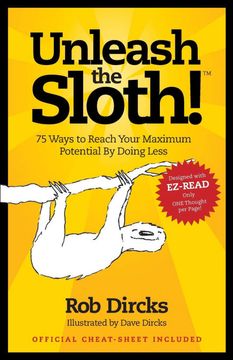 portada Unleash the Sloth! 75 Ways to Reach Your Maximum Potential by Doing Less (en Inglés)