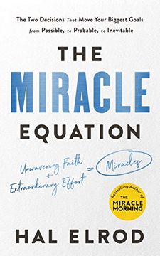 portada The Miracle Equation: The two Decisions That Move Your Biggest Goals From Possible, to Probable, to Inevitable: From the Author of the Miracle Morning 