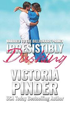 portada Irresistibly Dashing (Married to the Billionaire Prince) (in English)