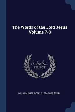 portada The Words of the Lord Jesus Volume 7-8 (en Inglés)