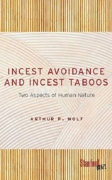 portada Incest Avoidance and the Incest Taboos: Two Aspects of Human Nature (en Inglés)