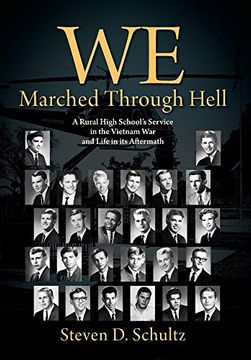 portada We Marched Through Hell: A Rural High School's Service in the Vietnam war and Life in its Aftermath (en Inglés)