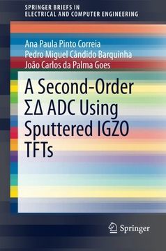 portada A Second-Order ΣΔ ADC Using Sputtered IGZO TFTs (SpringerBriefs in Electrical and Computer Engineering)