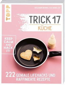 portada Trick 17 - Küche 222 Geniale Lifehacks und Raffinierte Rezepte (en Alemán)