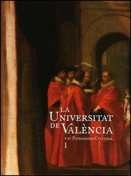 portada La Universitat de València y su patrimonio cultural: (II tomos) (Catàlegs d'Exposicions)