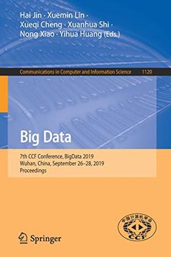 portada Big Data: 7th ccf Conference, Bigdata 2019, Wuhan, China, September 26–28, 2019, Proceedings (Communications in Computer and Information Science) 