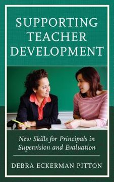 portada Supporting Teacher Development: New Skills for Principals in Supervision and Evaluation (en Inglés)
