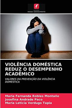 portada Violência Doméstica Reduz o Desempenho Acadêmico: Valores da Prevenção da Violência Doméstica (in Portuguese)