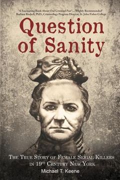 portada Question of Sanity: The True Story of Female Serial Killers in 19th Century New York (in English)