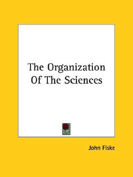 portada the organization of the sciences (en Inglés)