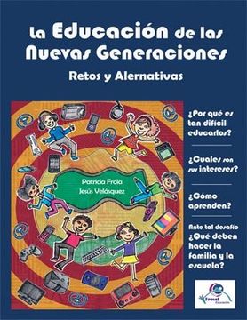 portada EDUCACION DE LAS NUEVAS GENERACIONES, LA. -RETOS Y ALTERN.-