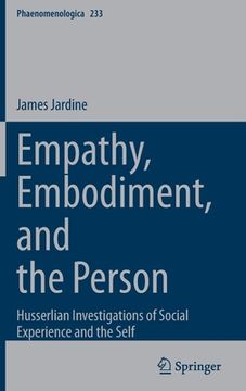 portada Empathy, Embodiment, and the Person: Husserlian Investigations of Social Experience and the Self (en Inglés)