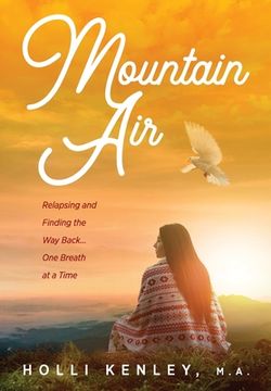 portada Mountain Air: Relapsing and Finding the Way Back... One Breath at a Time (en Inglés)