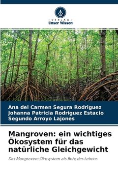 portada Mangroven: ein wichtiges Ökosystem für das natürliche Gleichgewicht (in German)