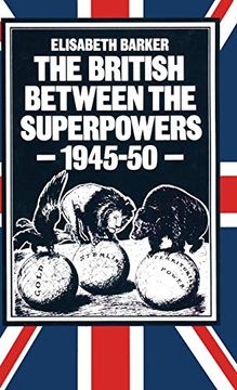 portada The British Between the Superpowers, 1945–50 (en Inglés)