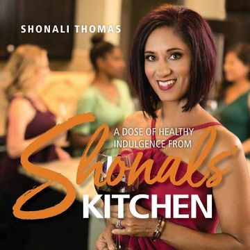 portada Shonals' Kitchen: A Dose of Healthy Indulgence (en Inglés)