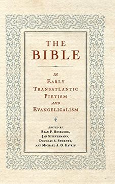 portada The Bible in Early Transatlantic Pietism and Evangelicalism (Pietist, Moravian, and Anabaptist Studies) (en Inglés)