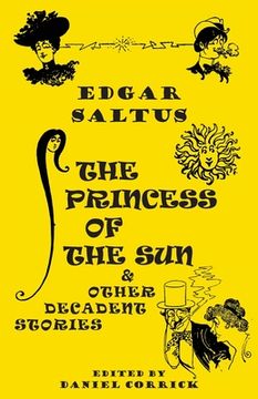 portada The Princess of the Sun and Other Decadent Stories (en Inglés)