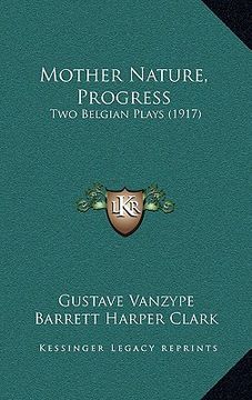 portada mother nature, progress: two belgian plays (1917) (en Inglés)