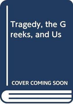 portada Tragedy, the Greeks, and us (in English)