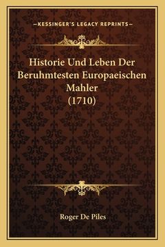 portada Historie Und Leben Der Beruhmtesten Europaeischen Mahler (1710) (en Alemán)