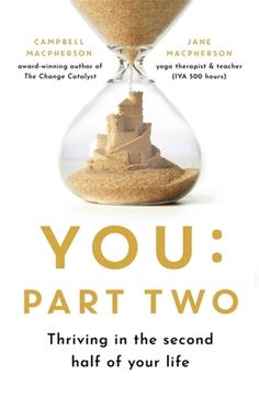 You: Part Two: Thriving in the Second Half of Your Life (en Inglés)