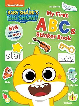portada Baby Shark'S big Show!  My First Abcs Sticker Book: Activities and Big, Reusable Stickers for Kids Ages 3 to 5