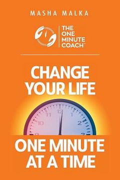 portada The One Minute Coach: Change Your Life One Minute at a Time! 