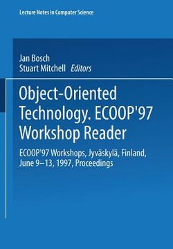 portada object-oriented technology. ecoop'97 workshop reader: ecoop'97 workshops, jyvaskyla, finland, june 9-13, 1997, proceedings