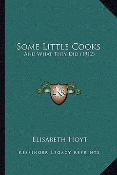 portada some little cooks: and what they did (1912) (en Inglés)