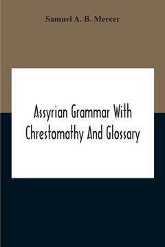 portada Assyrian Grammar With Chrestomathy And Glossary (in English)