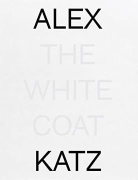 portada Alex Katz the White Coat (en Inglés)