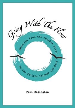 portada Going with the Flow: Memories From the Feather River to the Pacific Islands and Back (en Inglés)