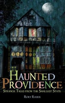portada Haunted Providence: Strange Tales from the Smallest State (en Inglés)